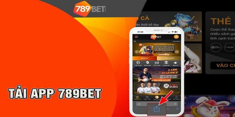 Tải App 789bet Nhanh Chóng Với Vài Thao Tác Đơn Giản 