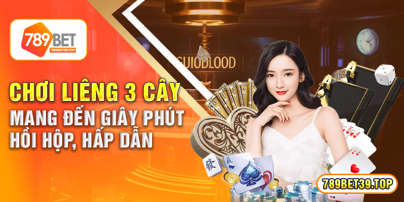 Chơi Liêng 3 Cây Mang Đến Giây Phút Hồi Hộp, Hấp Dẫn