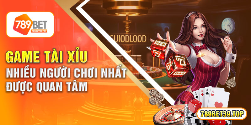 Game Tài Xỉu Nhiều Người Chơi Nhất Được Quan Tâm