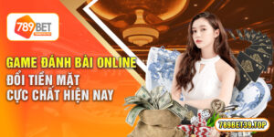 Game Đánh Bài Online Hấp Dẫn Được Yêu Thích Nhất Hiện Nay